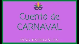 Cuento de Carnaval para ni&ntilde;os. Historia y significado.