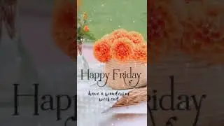 Happy Friday#friday #fridaystatus #goodmorning #goodmorning #goodmorningromantic #goodmorningstatus