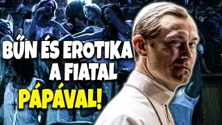 Az ifj&uacute; p&aacute;pa SOROZAT! 🙄 A fiatal Szentatya a BŰN &eacute;s a Vatik&aacute;n erotik&aacute;j&aacute;ban!