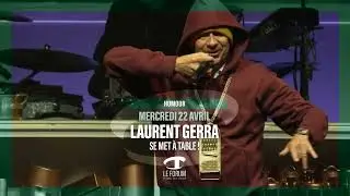 LAURENT GERRA SE MET &Agrave; TABLE - MERCREDI 22 AVRIL