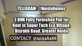3 BHK Fully Furnished Flat for Rent in Super Tech Eco Village, Bisrakh Road, Greater Noida