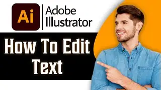How To Edit Text in Adobe Illustrator in 2026 | Tutorial for Beginners