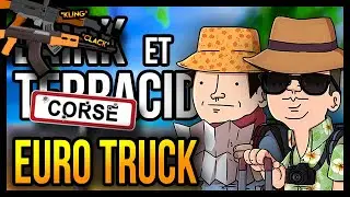 ON PREND LA BAGNOLE DIRECTION LA CORSE (Euro Truck Simulator)
