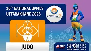 LIVE - Quarter Finals;  Judo - 38th National Games 2025 Uttarakhand