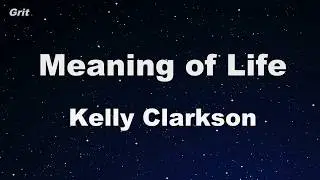 Meaning of Life - Kelly Clarkson Karaoke 【No Guide Melody】 Instrumental