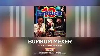 Latitude 10 - Bumbum Mexer