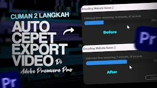 Trik Untuk Export Video 2x Lebih Cepet di Adobe Premiere Pro