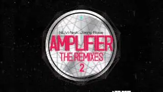 NLVi feat. Jonny Rose - Amplifier (The Remixes 2) [Official]
