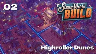 Highroller Dunes | 02 | SteamWorld Build | No Commentary Gameplay | DE