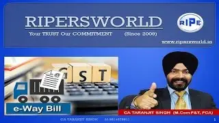 E Way Bill FULL DETAILS  By CA Taranjit Singh RIPE