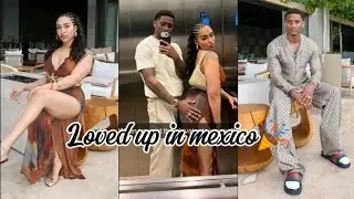 RISSA & QUAN BAE-CATION  IN MEXICO 🎉💞😍