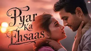 Pyar Ka Ehsaas SlowedReverb (Female Version) | Shourov Dewan