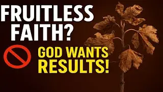💗Why God Is Hungry for Fruit in Your Life | Faith That Produces Results!