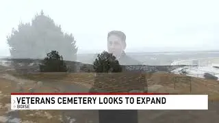 Idaho State Veterans Cemetery looks to expand: 'Idaho is continuing to grow'