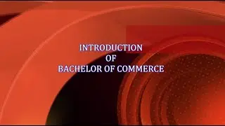 Introduction to Bachelor of Commerce (B.Com) programme