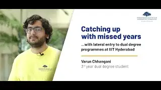 Varun Chhangani on Lateral Entry to IIITH&rsquo;s Dual Degree Programmes