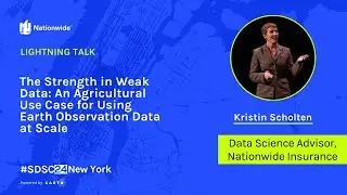 The Strength in Weak Data | Kristin Scholten | Data Science Advisor | Nationwide Insurance