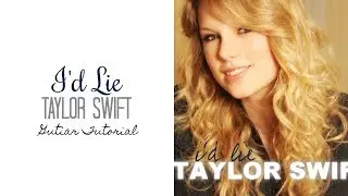 I'd Lie - Taylor Swift // Guitar Tutorial