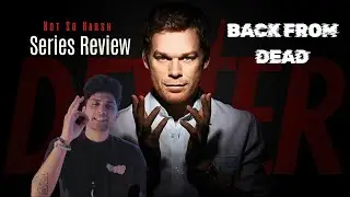 Dexter Resurrection Series Review | Not So Harsh 