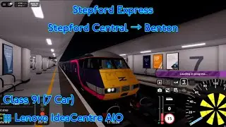 (Version 2.3) Stepford County Railway 🚉 | Stepford Express | Stepford Central &rarr; Benton (Non-Stop)