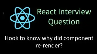 Implement Hook to know why did component re-render | Solving React interview problems
