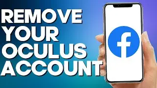 How to Remove Your Oculus Account on Facebook Mobile App