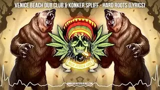 Venice Beach Dub Club & Konker Spliff - Hard Roots ⚡️ (New Reggae 2022 / Roots Reggae / Lyric Video)