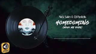 DJ Pantelis & Nick Saley - Homecoming (Move My Body) - Official Audio Release