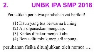 Cara Membedakan Perubahan Fisika & Perubahan Kimia - UNBK IPA SMP 2018 No 2 BELATIK