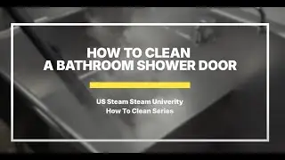 How to Remove Soap Scum and Hard Water Stains from Glass Showers with Steam!