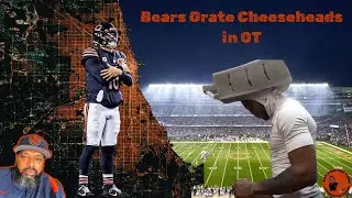 Chicago Bears Grate Cheeseheads in OT
