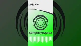 Fros7novA - Infinite [Aerodynamica Music]