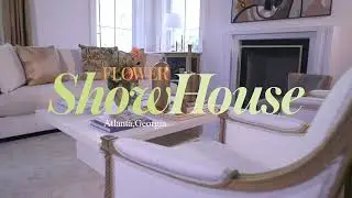 FLOWER Magazine Atlanta Showhouse - First Look!