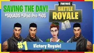 Fortnite: Saving The Day! #Squads #iOS #iPadPro #Tuberverse