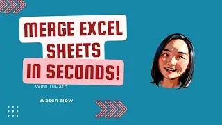 Combine Multiple Excel Sheets Into One using UiPath