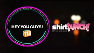 ShirtPunch! - Hey You Guys!