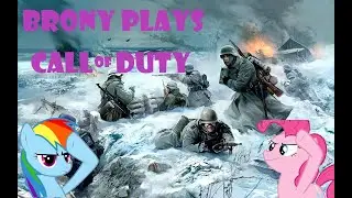 Brony plays Call of Duty