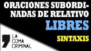 Oraciones subordinadas de relativo libres según la «Nueva gramática» (NGLE)