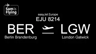 easyJet Europe Airbus A320-214 | EJU8214 | Berlin Brandenburg to London Gatwick | *FULL FLIGHT*