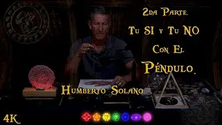 Pendulo aprende tu SI y tu NO 2da Parte. 4K  Humberto Solano.