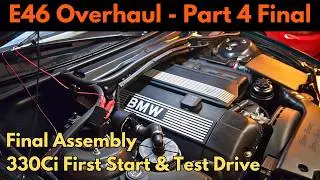 BMW E46 M54 DIY Preventative Maintenance Overhaul - Part 4 Final Assembly - First Start & Test Drive
