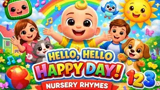 Hello Hello Happy Day! 🌈 | ABC, 123 & Fun Learning Songs