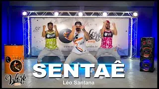 SENTAÊ - Léo Santana ll COREOGRAFIA WORKDANCE ll Aulas de dança