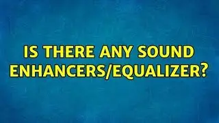 Ubuntu: Is there any Sound enhancers/equalizer?