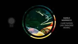 Danilo Marinucci - Caretakers (Air Paradise Remix) [Official Video]