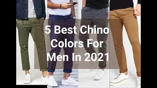 5 Must Have Chino Colors For Men In 2021