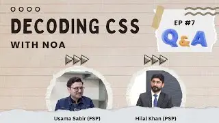 Decoding CSS with NOA | Ep. 7: Real Experience vs. General Myths (2024 Qualifiers Q&A) | NOA Podcast