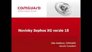 COMGUARD Webex: Sophos - novinky v FW XG verze 18