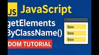 JavaScript getElementsByClassName Tutorial | DOM Manipulation for Beginners