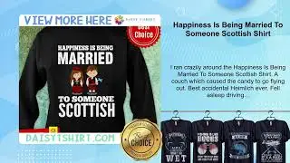 Happiness Is Being Married To Someone Scottish Shirt